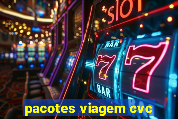 pacotes viagem cvc